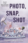 Photo, Snap, Shot: Book #4 in the Kiki Lowenstein Mystery Series
