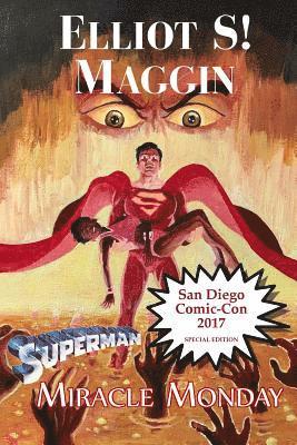 Elliot S. Maggin - Miracle Monday SDCC: Special Edition for Comic-Con International 2017, Häftad. Tillgänglighet: Lägg i varukorg