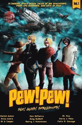 Felix R. Savage, Barry J. Hutchison - Pew! Pew! Volume 1: Sex! Guns! Spaceships! Oh My, Häftad. Tillgänglighet: Lägg i varukorg