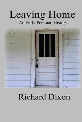 Richard Dixon - Leaving Home: An Early Personal History, Häftad. Tillgänglighet: Lägg i varukorg