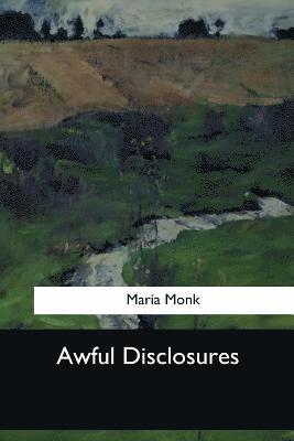 Maria Monk - Awful Disclosures, Häftad. Tillgänglighet: Lägg i varukorg