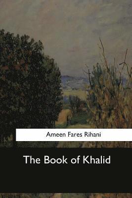 Ameen Fares Rihani - The Book of Khalid, Häftad. Tillgänglighet: Lägg i varukorg