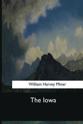 William Harvey Miner - The Iowa, Häftad. Tillgänglighet: Lägg i varukorg