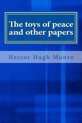 Hector Hugh Munro - The toys of peace and other papers, Häftad. Tillgänglighet: Lägg i varukorg