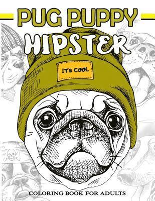 Mindfulness Coloring Artist - Pug Puppy Hipster Coloring Book for Adults: Puppy Dog, Sloth, Bear, Money in Hipster Style Patterns to Color, Häftad. Tillgänglighet: Lägg i varukorg