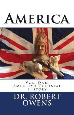 Robert Owens - America: Vol. One: Colonial History, Häftad. Tillgänglighet: Lägg i varukorg