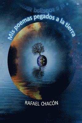 Rafael Chacon, Mrv Editorial Independiente - Mis poemas pegados a la tierra, Häftad. Tillgänglighet: Lägg i varukorg