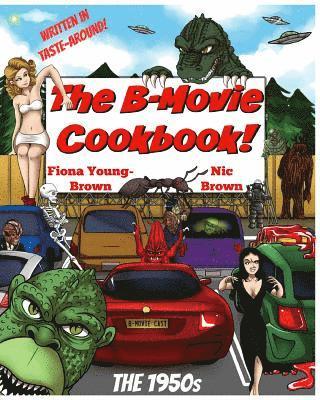 Nic Brown, Fiona M Young-Brown - B-Movie Cookbook!, Häftad. Tillgänglighet: Lägg i varukorg