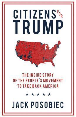 Jack Posobiec - Citizens for Trump: The Inside Story of the People's Movement to Take Back America, Häftad. Tillgänglighet: Lägg i varukorg