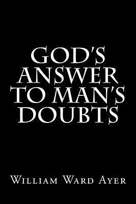 William Ward Ayer - God's Answer to Man's Doubts, Häftad. Tillgänglighet: Lägg i varukorg
