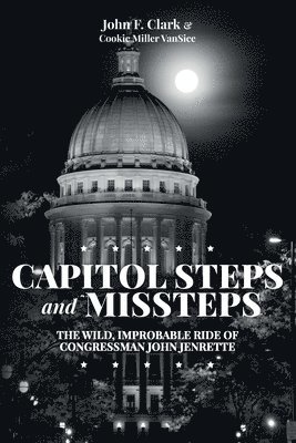 Cookie Miller Vansice, John F Clark - Capitol Steps and Missteps, Häftad. Tillgänglighet: Tillfälligt slut
