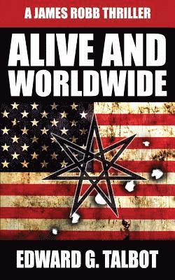 Edward G. Talbot - Alive and Worldwide: A Terrorism Thriller, Häftad. Tillgänglighet: Lägg i varukorg