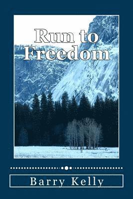 Barry Kelly - Run to Freedom, Häftad