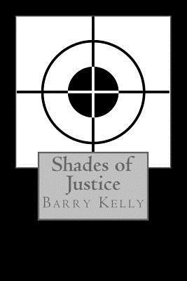 Barry Kelly - Shades of Justice, Häftad