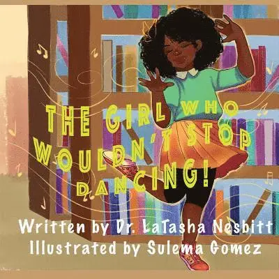 Latasha L. Nesbitt - The Girl Who Wouldn't Stop Dancing, Häftad. Tillgänglighet: Lägg i varukorg
