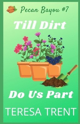 Teresa Trent - Till Dirt Do Us Part, Häftad. Tillgänglighet: Lägg i varukorg