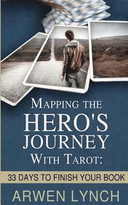 Arwen Lynch - Mapping the Hero's Journey With Tarot: 33 Days To Finish Your Book, Häftad. Tillgänglighet: Lägg i varukorg