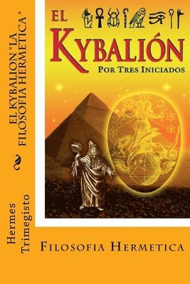 Hermes Trimegisto - El Kybalion- La Filosofia Hermetica (Spanish) Edition, Häftad