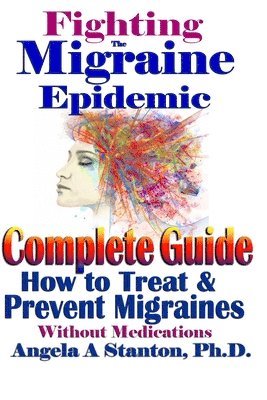 Angela A Stanton - Fighting The Migraine Epidemic, Häftad