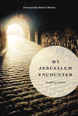 Geoffrey Cohen - My Jerusalem Encounter, Häftad. Tillgänglighet: Lägg i varukorg