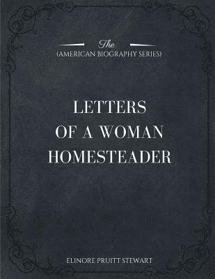 Elinore Pruitt Stewart - Letters of a Woman Homesteader (American Biography Series), Häftad