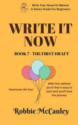Robbie McCauley - Write it Now. Book 7 - The First Draft: Overcome the fear. With this method you'll find it easy to start and you'll love the journey., Häftad. Tillgänglighet: Lägg i varukorg