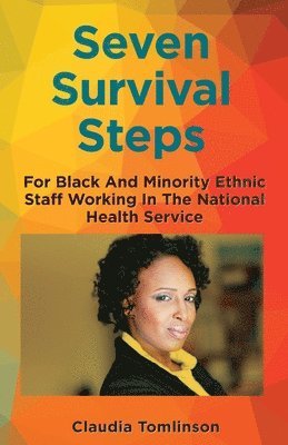 Claudia Tomlinson - Seven Survival Steps For Black and Ethnic Minority Staff Working in the National Health Service, Häftad. Tillgänglighet: Lägg i varukorg