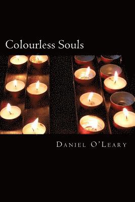 Daniel O'Leary - Colourless Souls, Häftad. Tillgänglighet: Lägg i varukorg