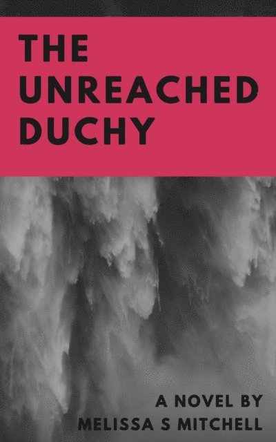 Melissa Mitchell - Unreached Duchy, E-bok. Tillgänglighet: Tillfälligt slut