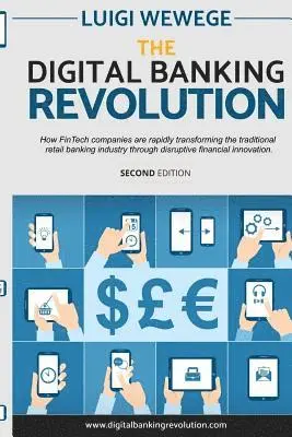 Luigi Wewege - The Digital Banking Revolution, Second Edition: How FinTech companies are rapidly transforming the traditional retail banking industry through disrupt, Häftad. Tillgänglighet: Lägg i varukorg