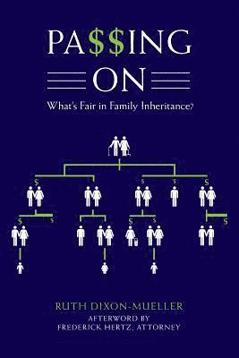 Ruth Dixon-Mueller - Passing on: What's Fair in Family Inheritance?, Häftad. Tillgänglighet: Lägg i varukorg