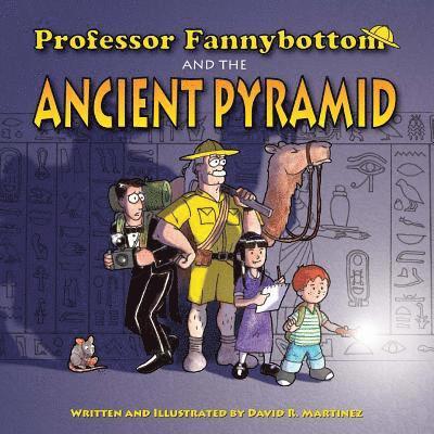 David R. Martinez - Professor Fannybottom and the Ancient Pyramid, Häftad. Tillgänglighet: Lägg i varukorg