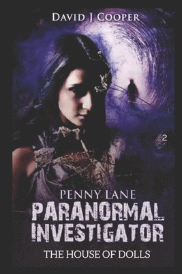 David J Cooper - Penny Lane, Paranormal Investigator, The House of Dolls, Häftad. Tillgänglighet: Tillfälligt slut