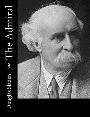 Douglas Sladen - The Admiral, Häftad. Tillgänglighet: Lägg i varukorg