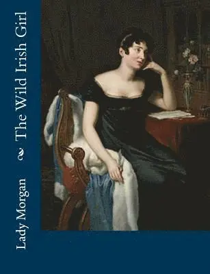 Lady Morgan - The Wild Irish Girl, Häftad. Tillgänglighet: Lägg i varukorg