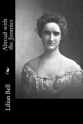 Lilian Bell - Abroad with the Jimmies, Häftad. Tillgänglighet: Lägg i varukorg