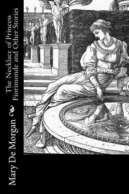 Mary De Morgan - The Necklace of Princess Fiorimonde and Other Stories, Häftad. Tillgänglighet: Lägg i varukorg