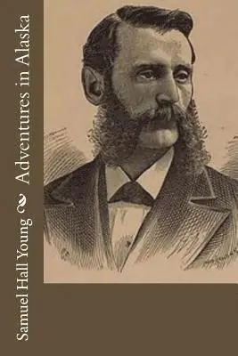 Samuel Hall Young - Adventures in Alaska, Häftad. Tillgänglighet: Lägg i varukorg