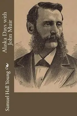 Samuel Hall Young - Alaska Days with John Muir, Häftad. Tillgänglighet: Lägg i varukorg