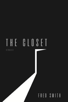 Fred Smith - The Closet: Stories, Häftad. Tillgänglighet: Lägg i varukorg
