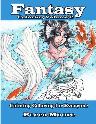 Becca Moore - Fantasy Coloring Volume 2: Calming Coloring for Everyone, Häftad. Tillgänglighet: Lägg i varukorg