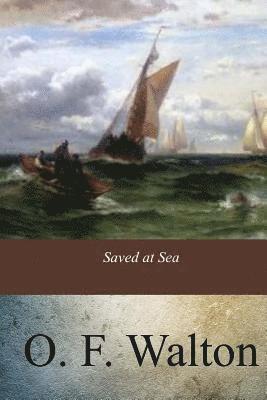 O. F. Walton - Saved at Sea, Häftad. Tillgänglighet: Lägg i varukorg