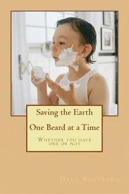 Dale Stubbart - Saving the Earth One Beard at a Time, Häftad. Tillgänglighet: Lägg i varukorg