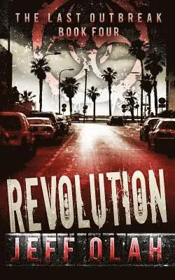 Jeff Olah - The Last Outbreak - REVOLUTION - Book 4 (A Post-Apocalyptic Thriller), Häftad. Tillgänglighet: Lägg i varukorg