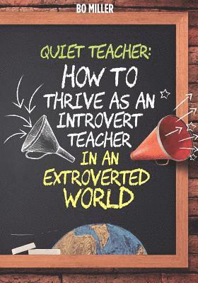 Bo Miller - Quiet Teacher: How to Thrive as an Introvert Teacher in an Extroverted World, Häftad. Tillgänglighet: Lägg i varukorg