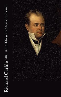 Richard Carlile - An Address to Men of Science, Häftad. Tillgänglighet: Lägg i varukorg