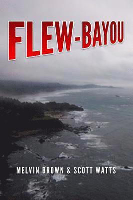 Scott Watts, Melvin Brown - Flew-Bayou, Häftad. Tillgänglighet: Lägg i varukorg