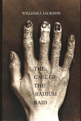 William J. Jackson - The Case of the Radium Raid: A Junior Novel of Steam Noir in the Rail, Häftad. Tillgänglighet: Lägg i varukorg