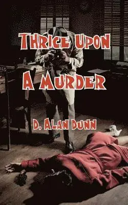 D. Alan Dunn - Thrice Upon a Murder, Häftad. Tillgänglighet: Lägg i varukorg