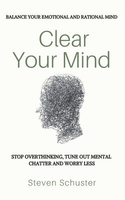 Steven Schuster - Clear Your Mind, Häftad. Tillgänglighet: Lägg i varukorg